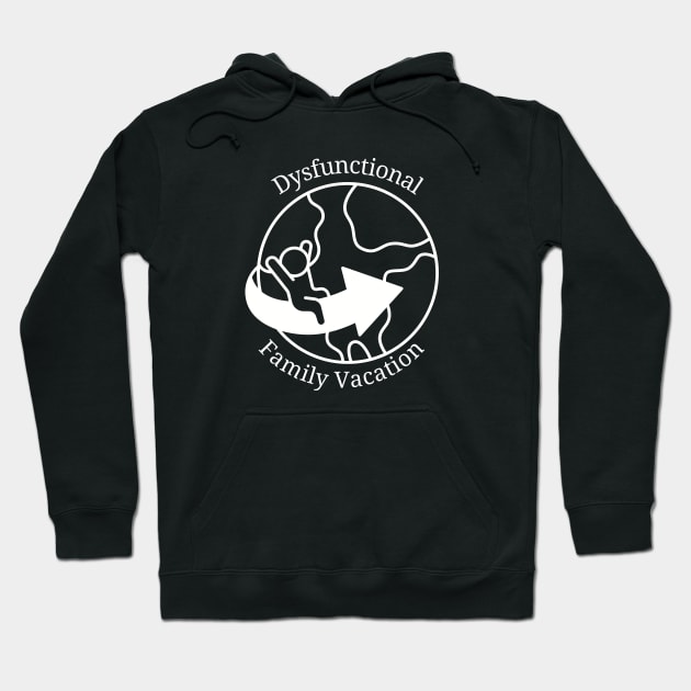 Dysfunctional Family Vacation Hoodie by HobbyAndArt